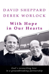 David Sheppard & Derek Worlock — With Hope In Our Hearts