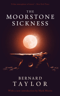 Bernard Taylor — The Moorstone Sickness