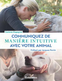 Corinne Dupeyrat — Communiquez de manière intuitive avec votre animal