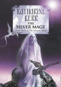 Katharine Kerr — The Silver Mage