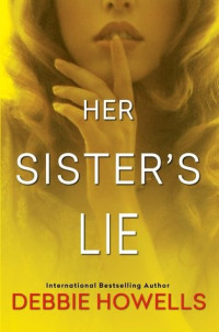 Debbie Howells — Her Sister's Lie