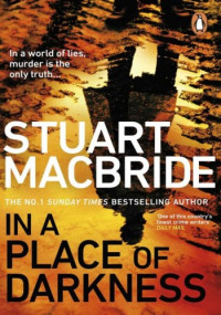 Stuart MacBride — In a Place of Darkness