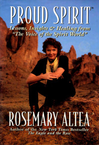 Rosemary Altea — Proud Spirit: Lessons, Insights & Healing From The Voice of the Sprit World
