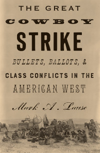 Lause, Mark A.; — The Great Cowboy Strike