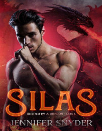 Jennifer Snyder — Silas (Desired By A Dragon Book 1)