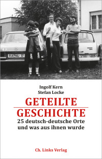 Ingolf Kern, Stefan Locke & Stefan Locke — Geteilte Geschichte