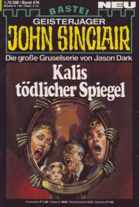 Dark, Jason — [John Sinclair 0476] • Kalis tödlicher Spiegel