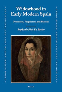 Stephanie Fink De Backer — Widowhood in Early Modern Spain