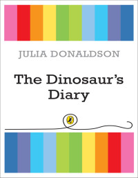 Julia Donaldson — The Dinosaur's Diary