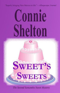 Connie Shelton — Sweet's Sweets: The Second Samantha Sweet Mystery