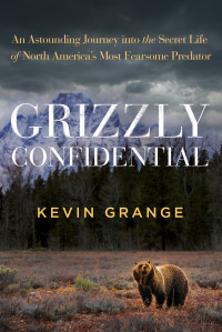 Kevin Grange — Grizzly Confidential