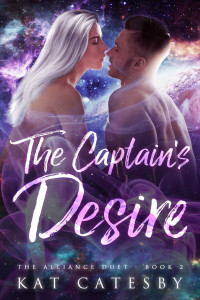 Kat Catesby — The Captain's Desire: The Alliance Duet Book 2