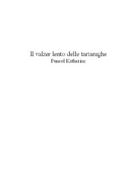 Catherine Pancol [Pancol, Catherine] — Il valzer lento delle tartarughe