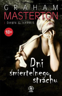 Dawn G. Harris & Graham Masterton — Dni śmiertelnego strachu