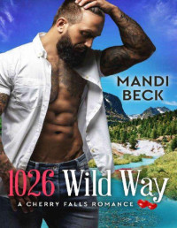 Mandi Beck — 1026 Wild Way (A cherry falls romance 43)