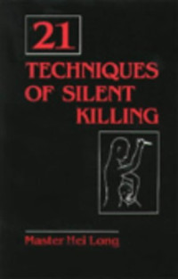 Hei Long — Twenty-One Techniques of Silent Killing