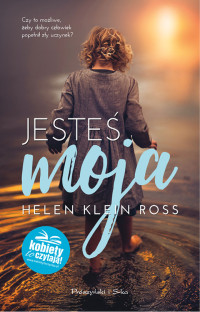 Helen Klein Ross — Jesteś moja