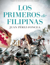 Juan Pérez-Foncea — Los primeros de Filipinas