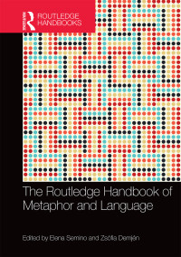 Elena Semino;Zsfia Demjn; & Zsófia Demjén — The Routledge Handbook of Metaphor and Language