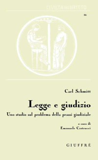 Carl Schmitt — Legge e giudizio