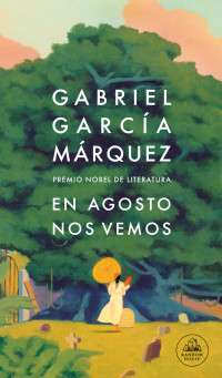 Gabriel García Márquez — En agosto nos vemos
