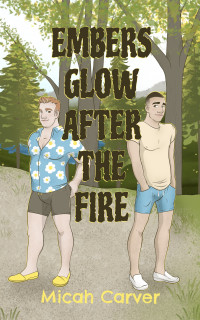 Micah Carver — Embers Glow After The Fire (Seasons Change Book 2)