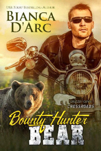 Bianca D'Arc — Bounty Hunter Bear: Crossroads 1 (Grizzly Cove Book 11)