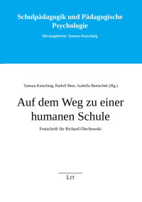 Tamara Katschnig, Rudolf Beer, Isabella Benischek (Hg.); — Auf dem Weg zu einer humanen Schule