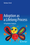 Barbara Steck — Adoption as a Lifelong Process: A Psychiatric Analysis