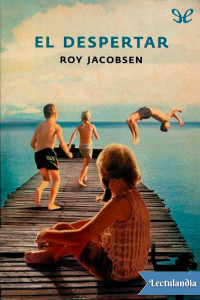 Roy Jacobsen — El despertar