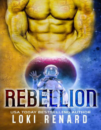 Loki Renard — Rebellion: An Alien Sci-Fi Romance