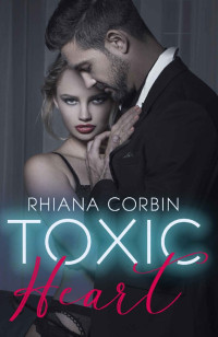 Wölk, Andrea (als Rhiana Corbin) [Wölk, Andrea (als Rhiana Corbin)] — Toxic Heart