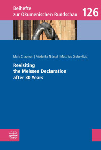 Mark Chapman, Friederike Nüssel, Matthias Grebe — Revisiting the Meissen Declaration after 30 Years