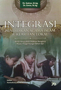 Sukino, Erwin — Integrasi Pendidikan Agama Islam & Kearifan Lokal: Ikhtiar Menguatkan Moderasi Beragama Melalui Pengembangan Bahan Ajar