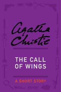 Christie, Agatha [Christie, Agatha] — The Call of Wings