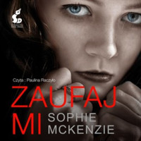 Sophie McKenzie — Zaufaj mi