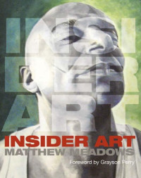 Matthew Meadows; — Insider Art