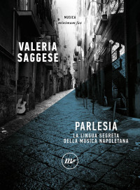 Valeria Saggese — Parlesia. La lingua segreta della musica napoletana