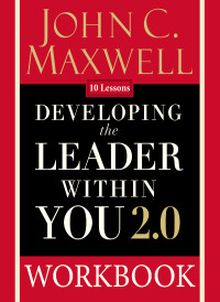 Maxwell, John C. — Developing the Leader Within You 2.0 Workbook