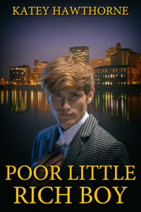 Katey Hawthorne — Poor Little Rich Boy