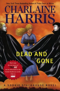 Charlaine Harris [Harris, Charlaine] — Sookie Stackhouse - 09 - Dead and Gone