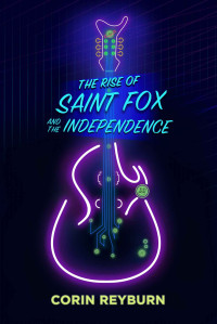 Corin Reyburn — The Rise of Saint Fox and The Independence