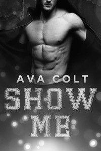 Ava Colt — Show Me (Friends With More Than Benefits)