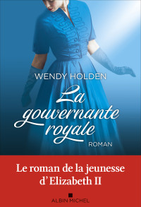 Holden Wendy — La gouvernante royale