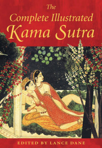 Lance Dane — The Complete Illustrated Kama Sutra