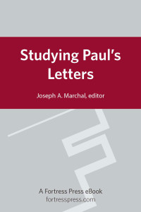 Marchal, Joseph A. — Studying Paul's Letters