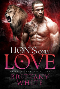 Brittany White — Lion’s Only Love