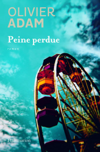 Adam, Olivier — Peine perdue (French Edition)