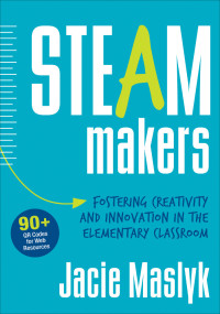 Jacie Maslyk; — STEAM Makers