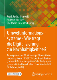 Friedhelm Hosenfeld, Frank Fuchs-Kittowski, Andreas Abecker — Umweltinformationssysteme - Wie trägt die Digitalisierung zur Nachhaltigkeit bei?